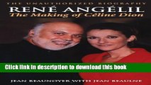 PDF  RenÃ© AngÃ©lil: The Making of CÃ©line Dion: The Unauthorized Biography  Free Books