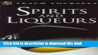 Ebook Teach Yourself Spirits and Liqueurs (Teach Yourself (McGraw-Hill)) Full Online