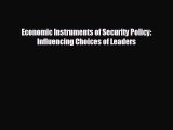 READ book Economic Instruments of Security Policy: Influencing Choices of Leaders  FREE BOOOK