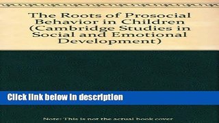 Ebook The Roots of Prosocial Behavior in Children (Cambridge Studies in Social and Emotional