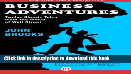 Ebook Business Adventures: Twelve Classic Tales from the World of Wall Street Free Online