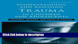 Ebook Understanding and Assessing Trauma in Children and Adolescents: Measures, Methods, and Youth