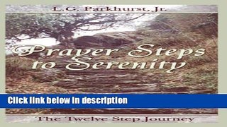 Books Prayer Steps to Serenity: The Twelve Step Journey Full Online