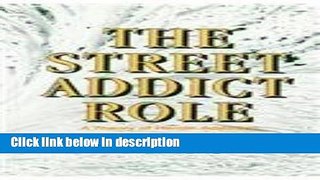 Books The Street Addict Role (Suny Series the New Inequalities (Paperback)) Free Online