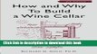 Books How and Why to Build a Wine Cellar, Fourth Edition by Richard M. Gold PhD (2008-01-01) Full