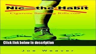 Ebook Nic-the Habit: Cigarette Smoking Kills.Com Full Online