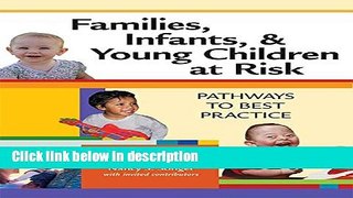 Ebook Families, Infants, and Young Children at Risk: Pathways to Best Practice Free Online