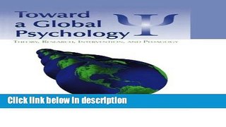 Books Toward a Global Psychology: Theory, Research, Intervention, and Pedagogy (Global and