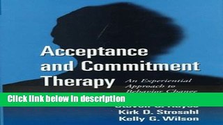 Books Acceptance and Commitment Therapy: An Experiential Approach to Behavior Change Free Online