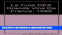 Books La Cote DES Grands Vins De France: 1999 (French Edition) Full Download