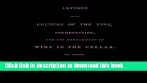 Ebook Letters on the Culture of the Vine, Fermentation, and the Management of Wine in the Cellar