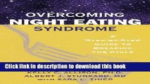 Ebook Overcoming Night Eating Syndrome: A Step-by-step Guide to Breaking the Cycle Full Online KOMP