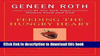 Ebook Feeding the Hungry Heart: The Experience of Compulsive Eating Free Online KOMP