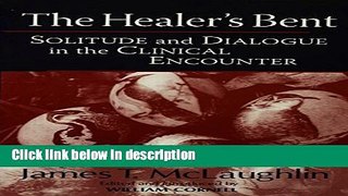 Ebook The Healer s Bent: Solitude and Dialogue in the Clinical Encounter (Relational Perspectives