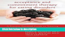 Books Acceptance and Commitment Therapy for Eating Disorders: A Process-Focused Guide to Treating