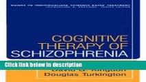 Books Cognitive Therapy of Schizophrenia (Guides to Individualized Evidence-Based Treatment) Full