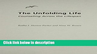 Books The Unfolding Life: Counseling Across the Lifespan Free Online