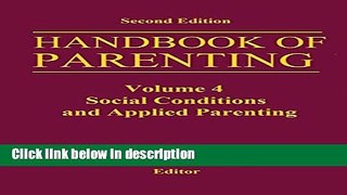 Books Handbook of Parenting: Volume 4 Social Conditions and Applied Parenting Full Online