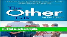 Books The Other Talk: A Boomer s guide to talking with your family about the rest of your life