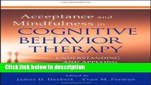 Books Acceptance and Mindfulness in Cognitive Behavior Therapy: Understanding and Applying the New