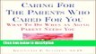Books Caring for the Parents Who Cared for You: What to Do When an Aging Parent Needs You Free