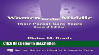 Books Women in the Middle: Their Parent-Care Years, Second Edition (Springer Series on Life Styles
