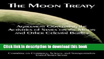 Ebook The Moon Treaty: Agreement Governing the Activities of States on the Moon and Other