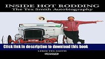 Ebook Inside Hot Rodding: The Tex Smith Autobiography Free Online