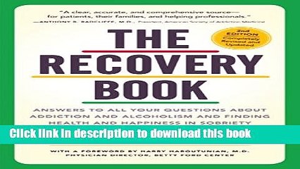 Ebook The Recovery Book: Answers to  All Your Questions About Addiction and Alcoholism and Finding