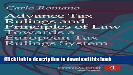 Ebook Advance Tax Rulings And Principles Of Law: Towards a European Advance Tax Rulings System