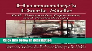 Books Humanity s Dark Side: Evil, Destructive Experience, and Psychotherapy Full Online