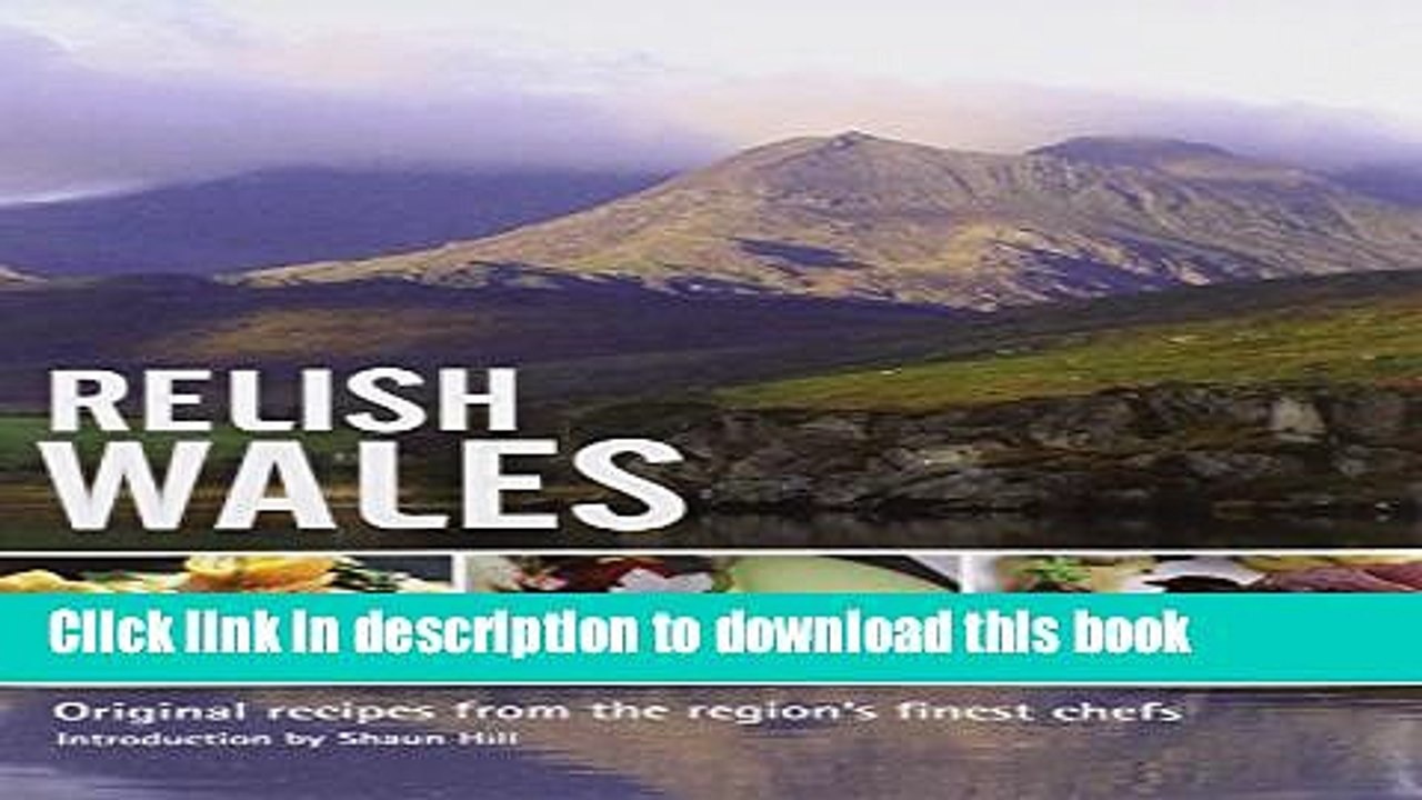 Books Relish Wales: v. 1: Original Recipes from the Regions Finest Chefs Free Online
