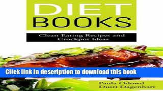 Ebook Diet Books: Clean Eating Recipes and Crockpot Ideas Full Online KOMP