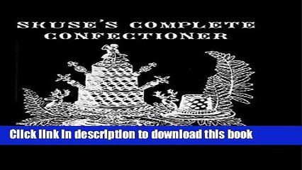 Books Skuse S Complete Confectioner (Kegan Paul Library of Culinary Arts) Free Online