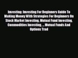 READ book Investing: Investing For Beginners Guide To Making Money With Strategies For Beginners