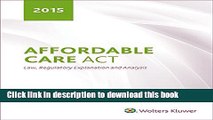 Books Affordable Care ACT Law, Regulatory Explanation and Analysis (2015) Full Online