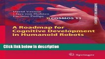 Books A Roadmap for Cognitive Development in Humanoid Robots (Cognitive Systems Monographs) Free