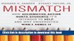 Ebook Mismatch: How Affirmative Action Hurts Students Itâ€™s Intended to Help, and Why