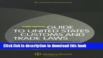 Books Guide to United States Customs and Trade Laws: After the Customs Modernization ACT Full Online