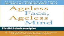 Books Ageless Face, Ageless Mind: Erase Wrinkles and Rejuvenate the Brain Full Download