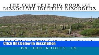 Books The Complete Big Book On Dissociate Identity DIsorders: Its Causes and Cure A complete