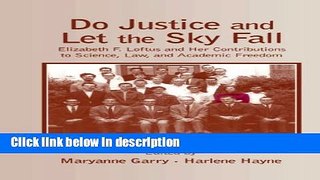 Books Do Justice and Let the Sky Fall: Elizabeth F. Loftus and Her Contributions to Science, Law,