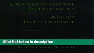 Books Developmental Influences on Adult Intelligence: The Seattle Longitudinal Study Free Online