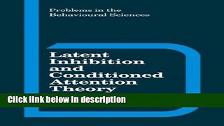 Ebook Latent Inhibition and Conditioned Attention Theory (Problems in the Behavioural Sciences)