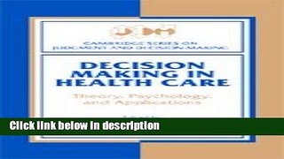 Ebook Decision Making in Health Care: Theory, Psychology, and Applications (Cambridge Series on