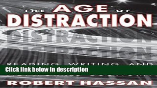 Books The Age of Distraction: Reading, Writing, and Politics in a High-Speed Networked Economy