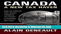 Ebook Canada: A New Tax Haven: How the Country That Shaped Caribbean Tax Havens Is Becoming One