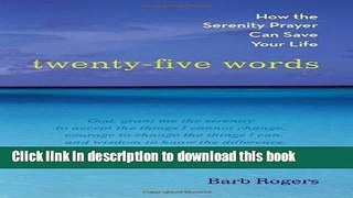 Books Twenty-Five Words: How The Serenity Prayer Can Save Your Life Full Download