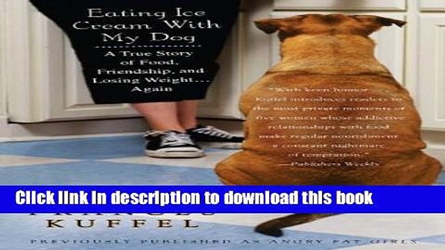 Books Eating Ice Cream with My Dog: A True Story of Food, Friendship, and Losing Weight...Again