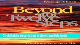 Ebook Beyond the Twelve Steps: Roadmap to a New Life Full Online